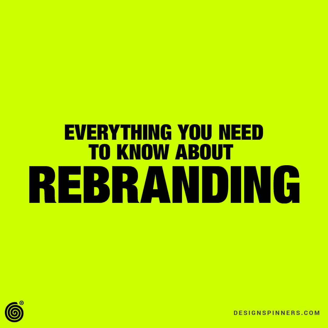 Everything You Need to Know About Rebranding